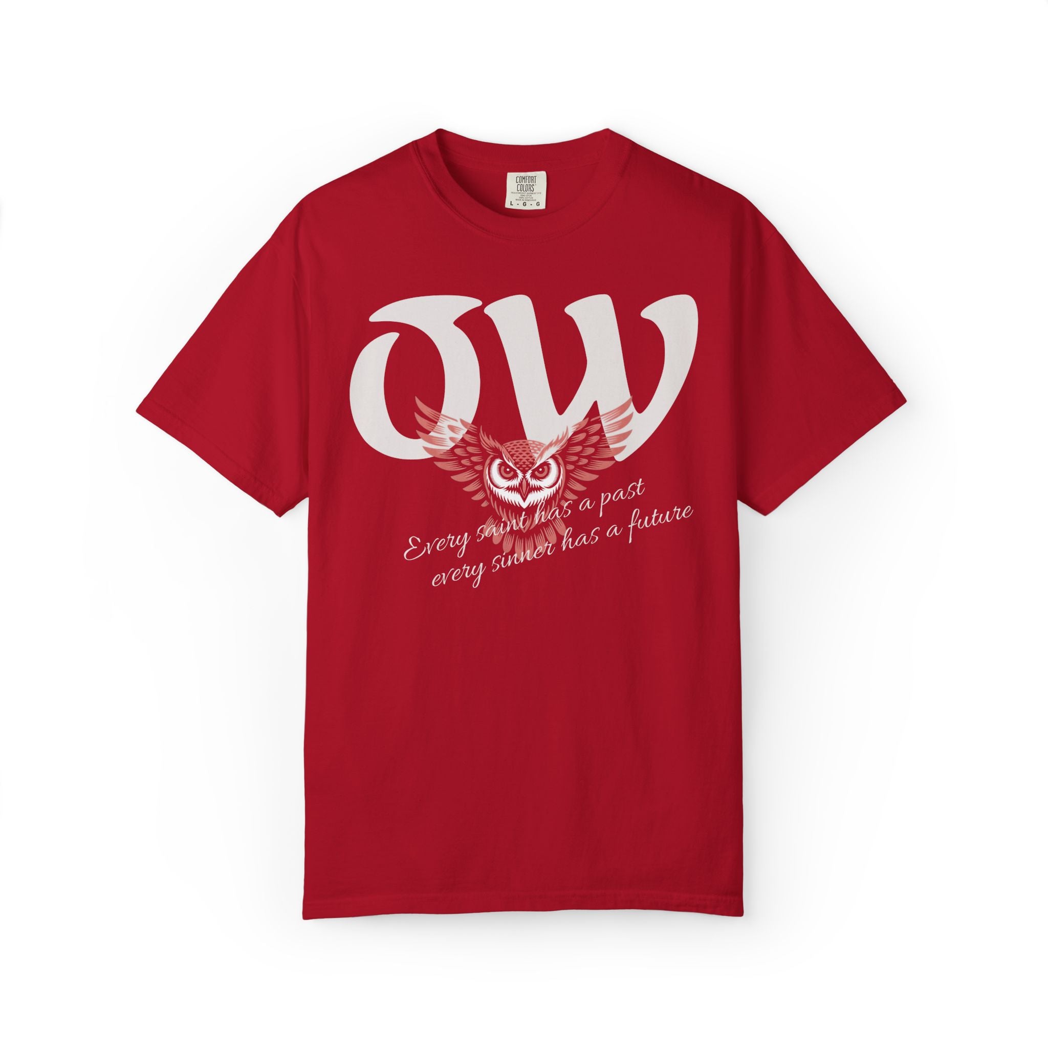 Every saint has a past and every sinner has a future T-Shirt | "OW" Logo with Inspirational Quote
