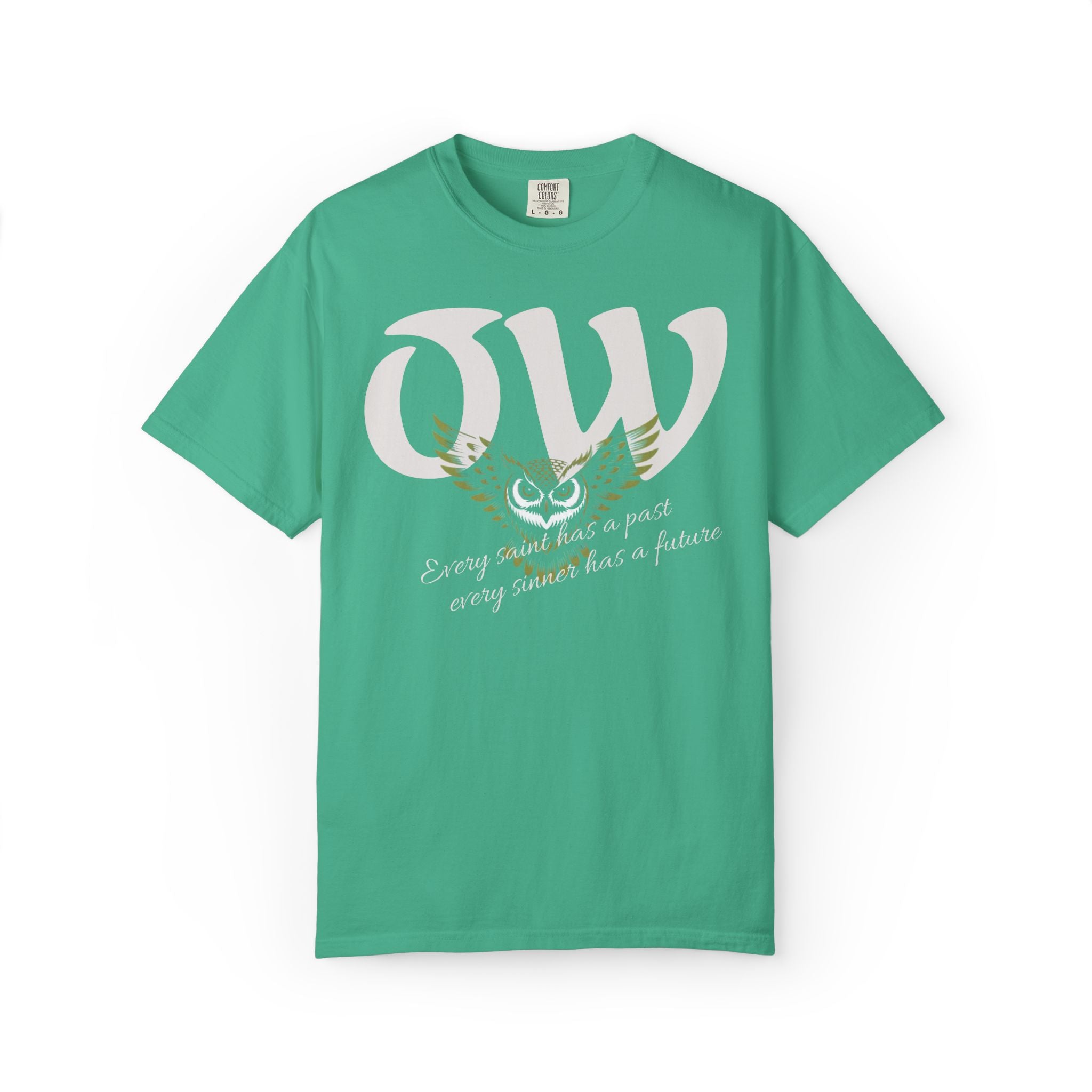Every saint has a past and every sinner has a future T-Shirt | "OW" Logo with Inspirational Quote