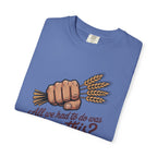 All we had to do was Farm this? T-shirt | Wheat Fist Illustration