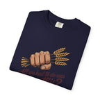 All we had to do was Farm this? T-shirt | Wheat Fist Illustration