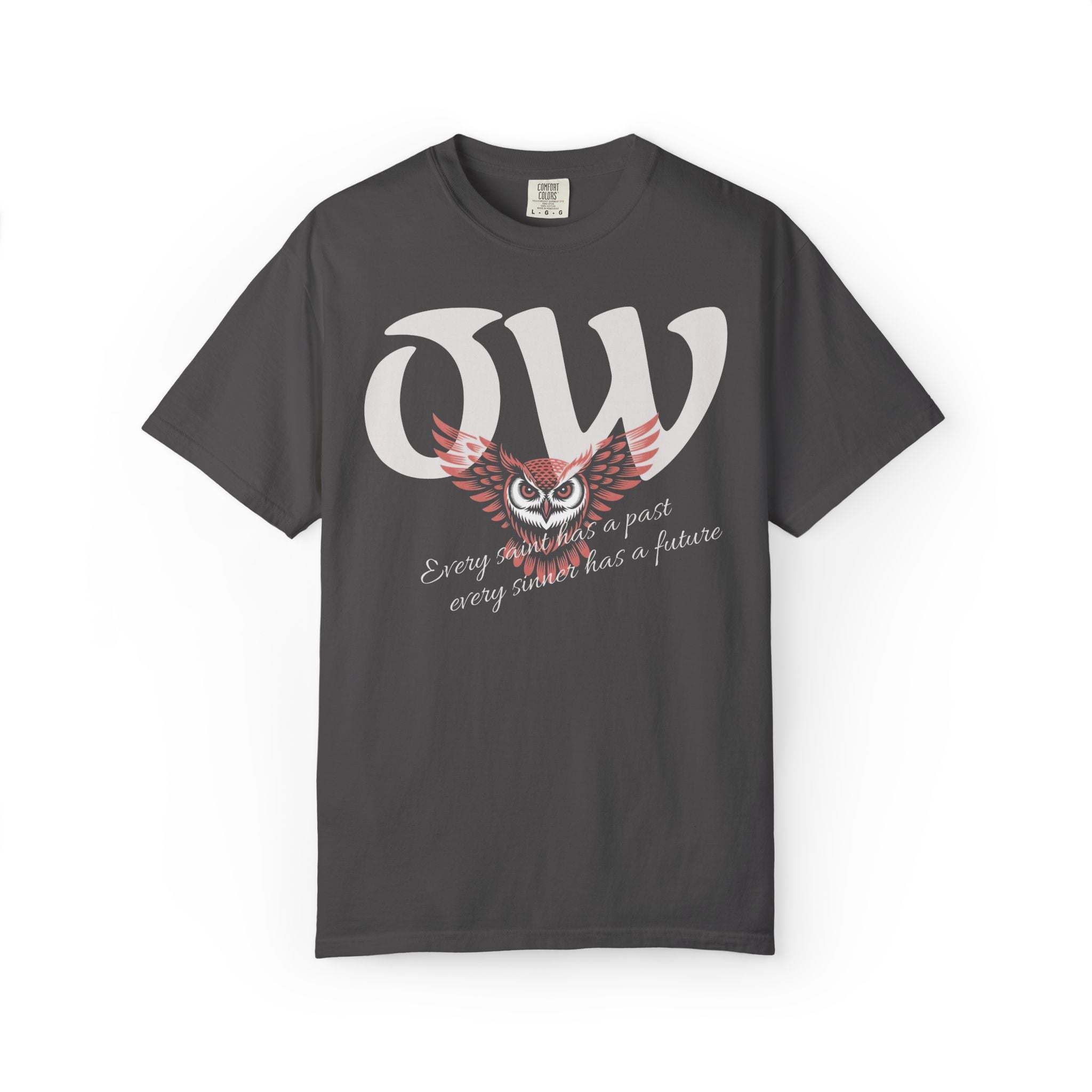 Every saint has a past and every sinner has a future T-Shirt | "OW" Logo with Inspirational Quote