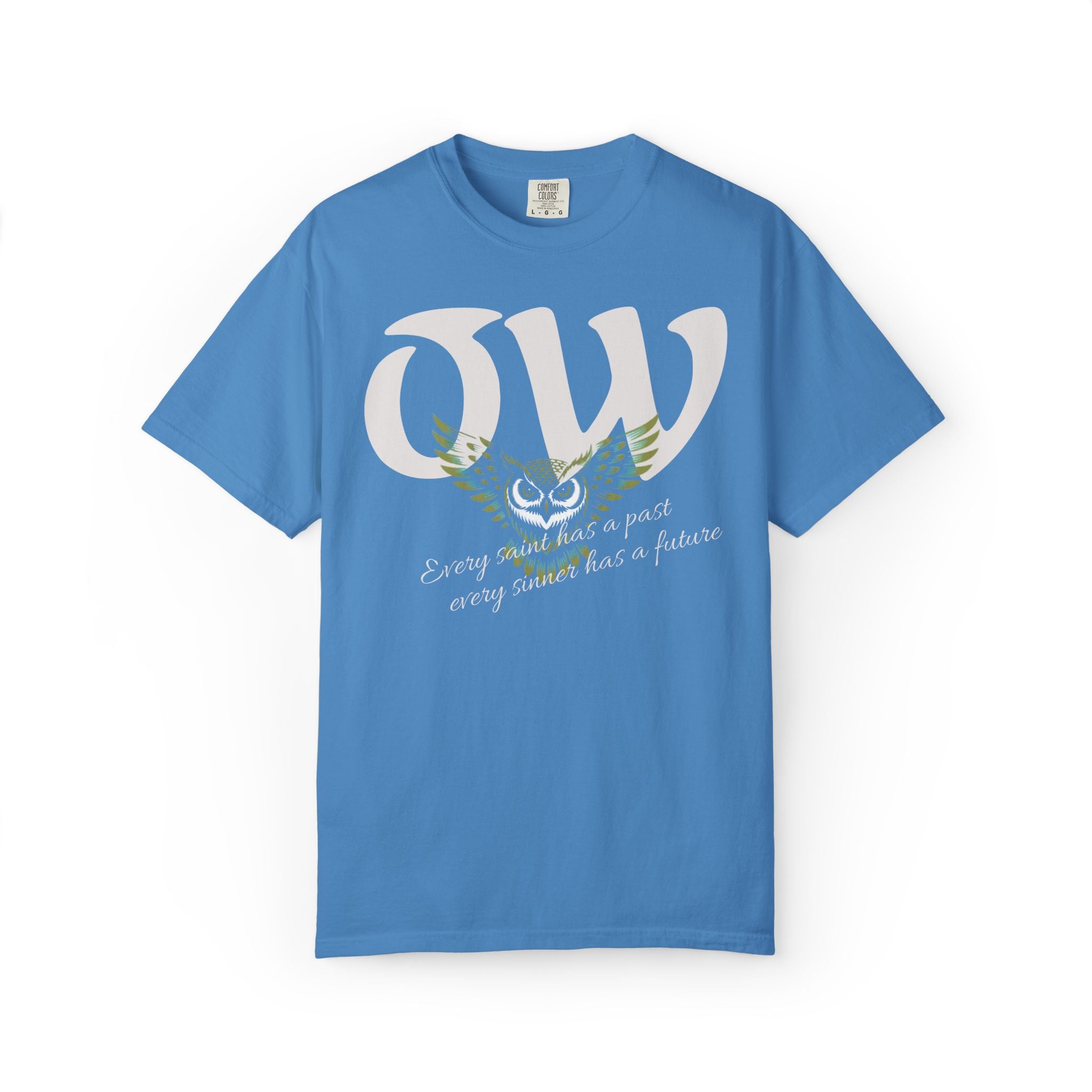 Every saint has a past and every sinner has a future T-Shirt | "OW" Logo with Inspirational Quote