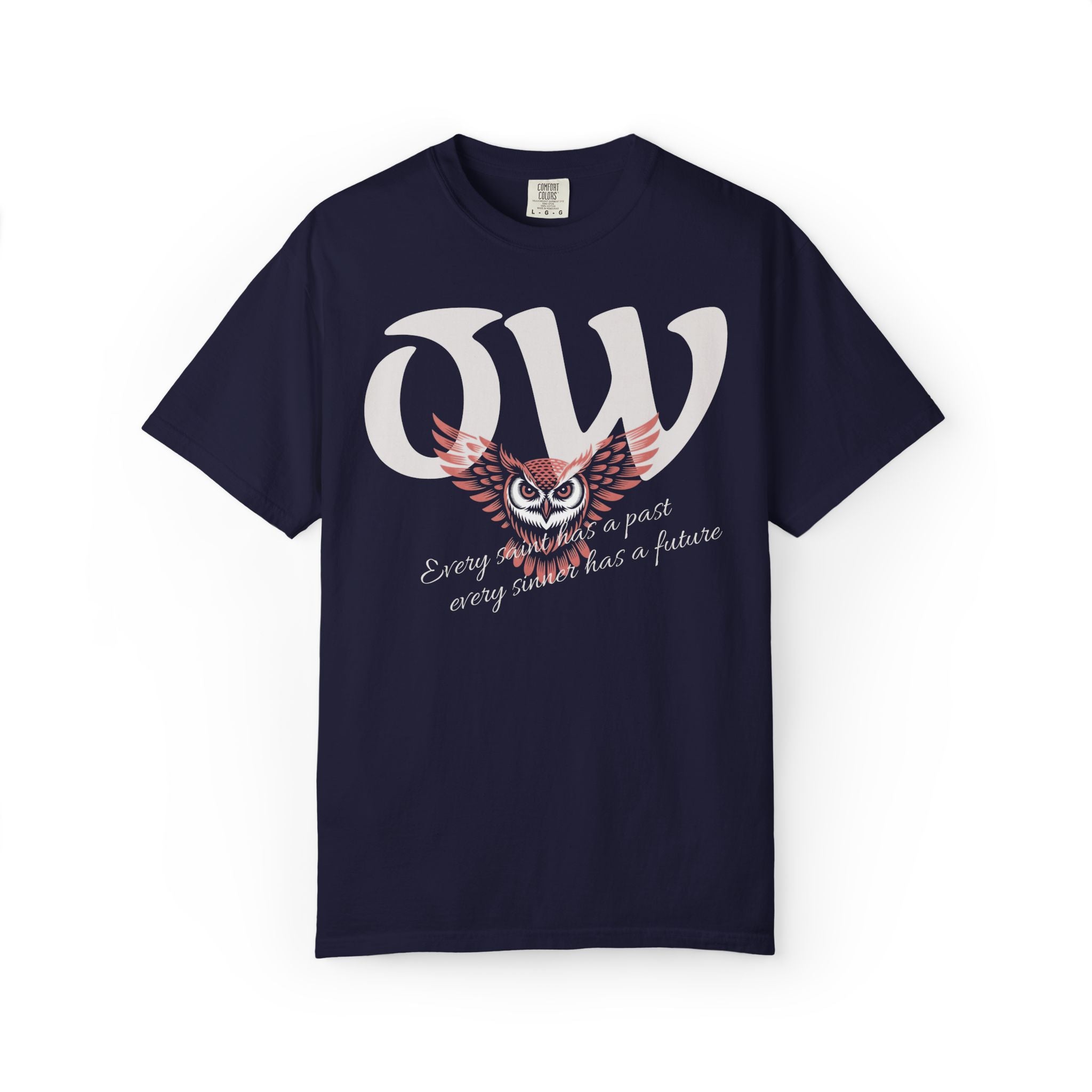 Every saint has a past and every sinner has a future T-Shirt | "OW" Logo with Inspirational Quote