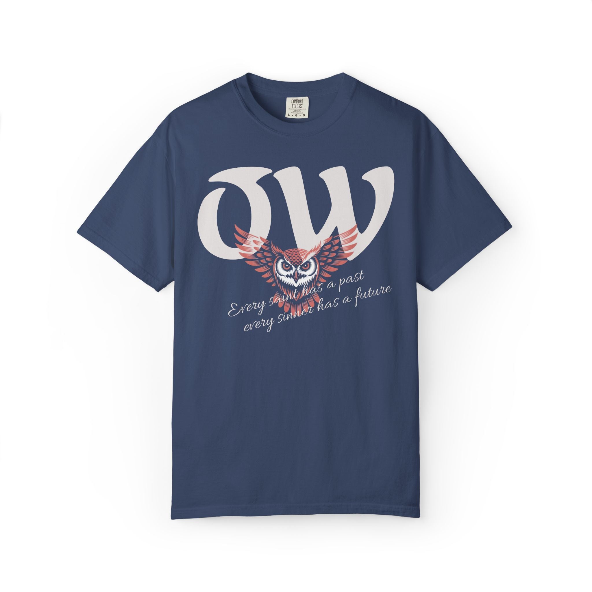 Every saint has a past and every sinner has a future T-Shirt | "OW" Logo with Inspirational Quote