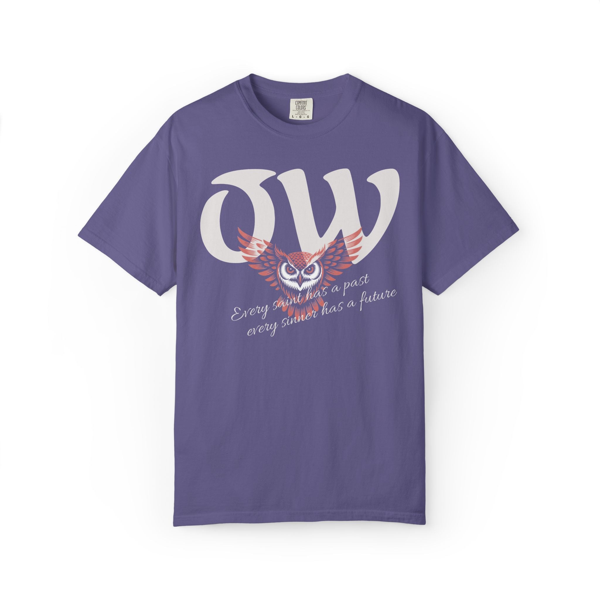 Every saint has a past and every sinner has a future T-Shirt | "OW" Logo with Inspirational Quote